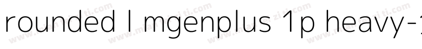 rounded l mgenplus 1p heavy字体转换